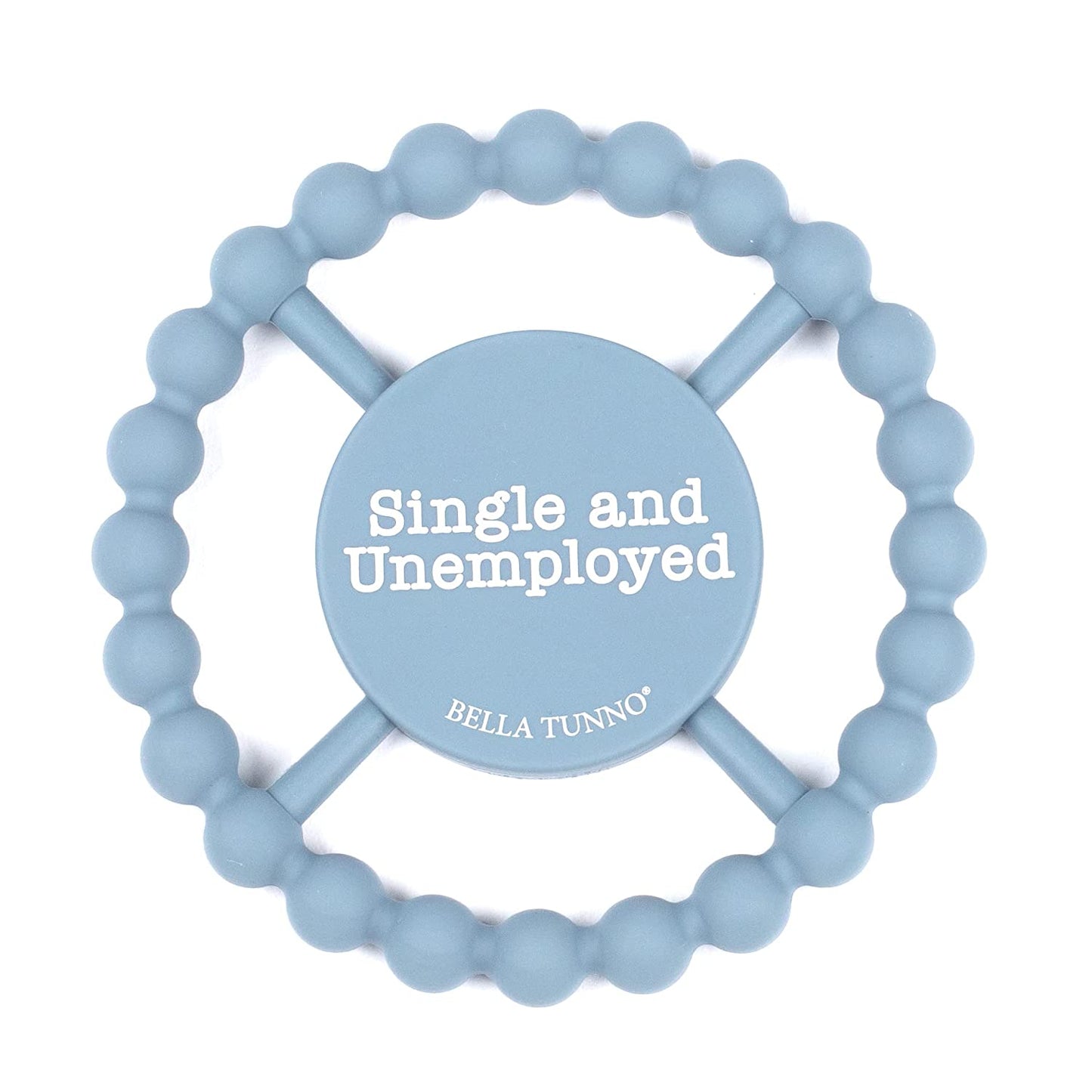 Singe/Unemployed Teether